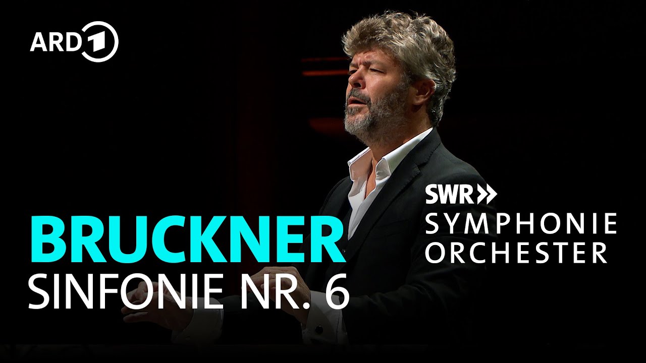 Bruckner - Sinfonie Nr. 6 A-Dur | Pablo Heras-Casado | SWR Symphonieorchester