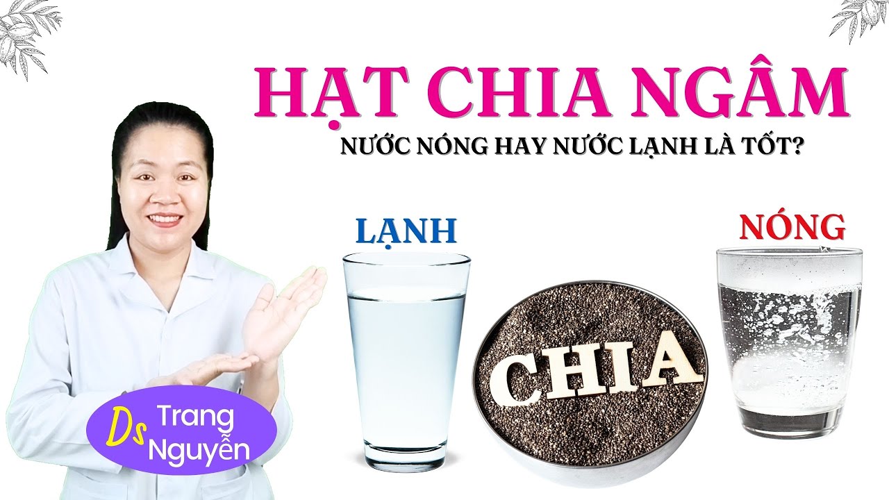 Pha Hạt Chia Với Nước Nóng Hay Lạnh Thì Tốt Hơn?