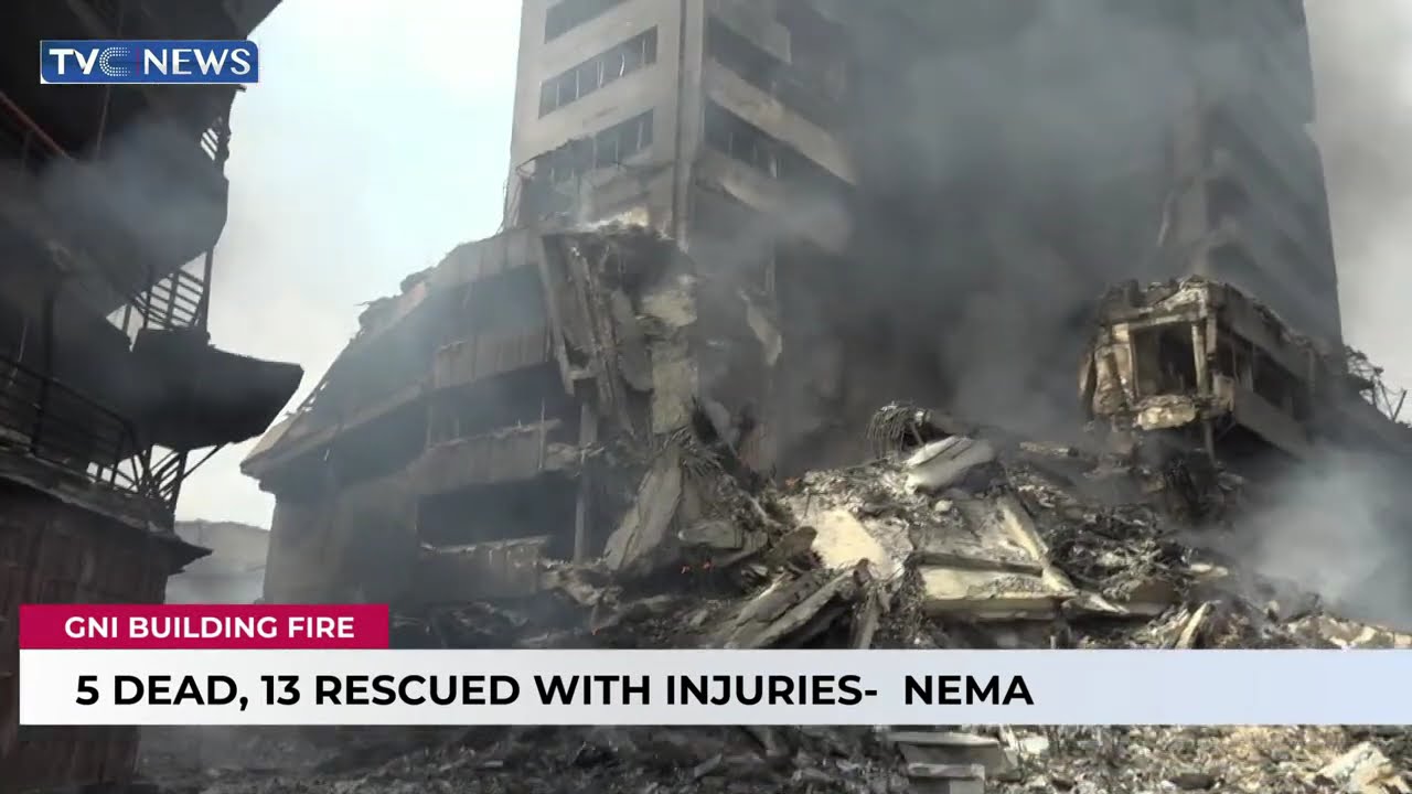 Lagos GNI Building Fire Update: 5 Dead, 13 Rescued With Injuries &mdash; NEMA
