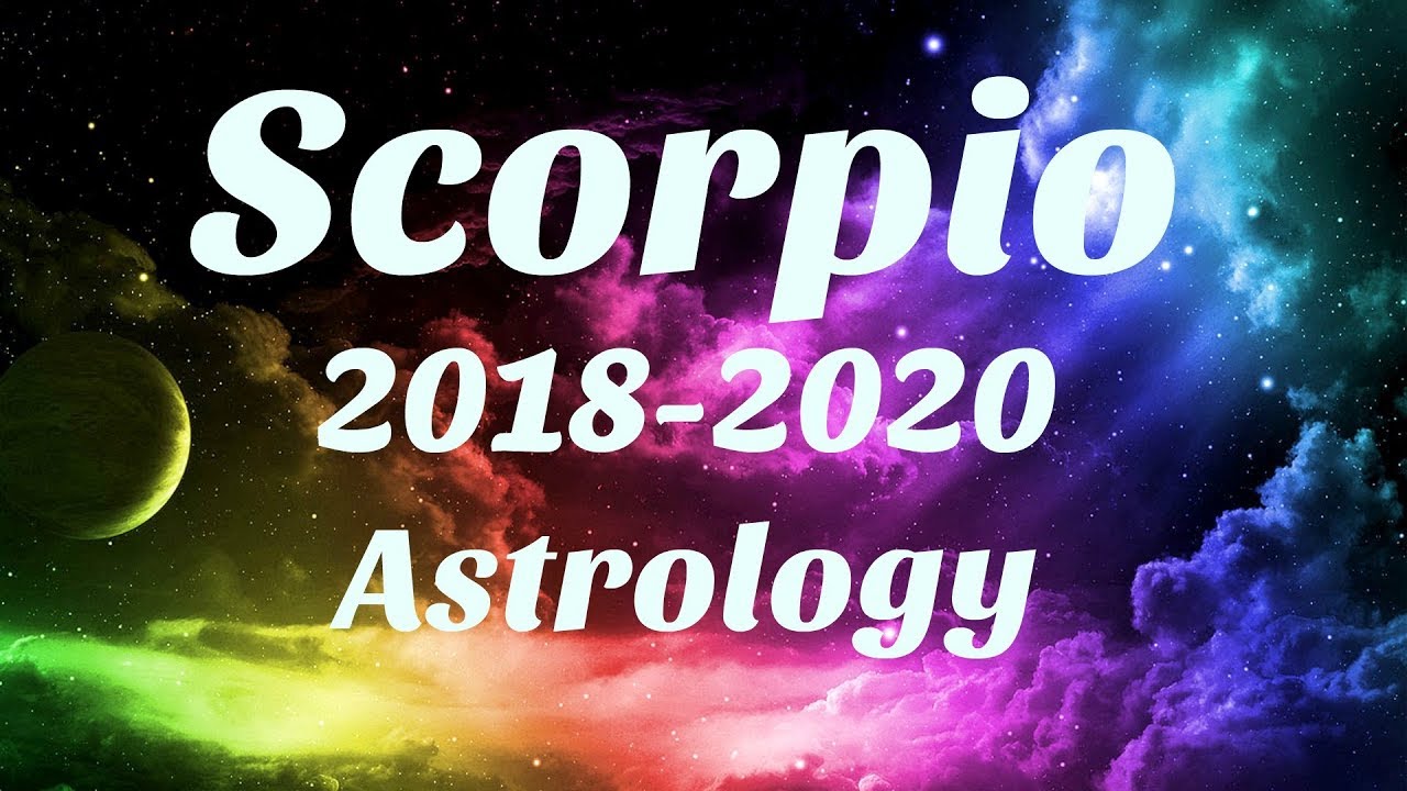 Scorpio Astrology 2018-2020 SOMETHING AMAZING Happens For You, SERIOUS MANIFESTING