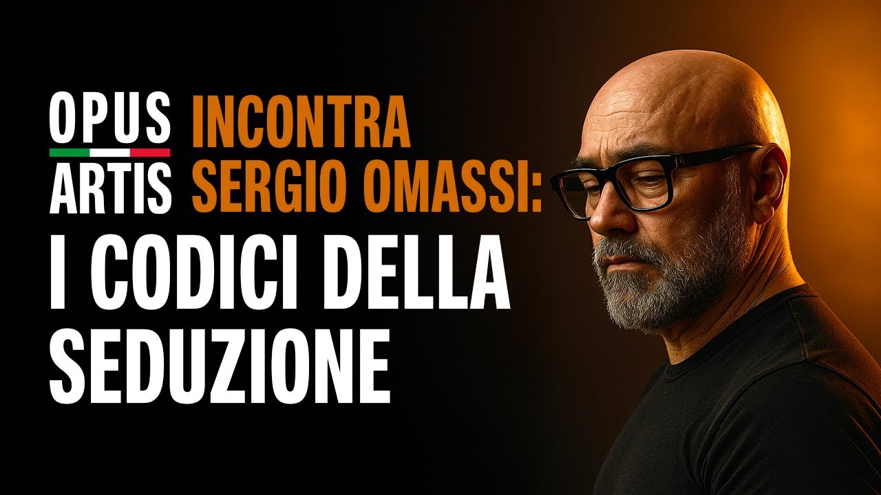 🔴 I CODICI DELLA SEDUZIONE - Opus Artis incontra Sergio Omassi