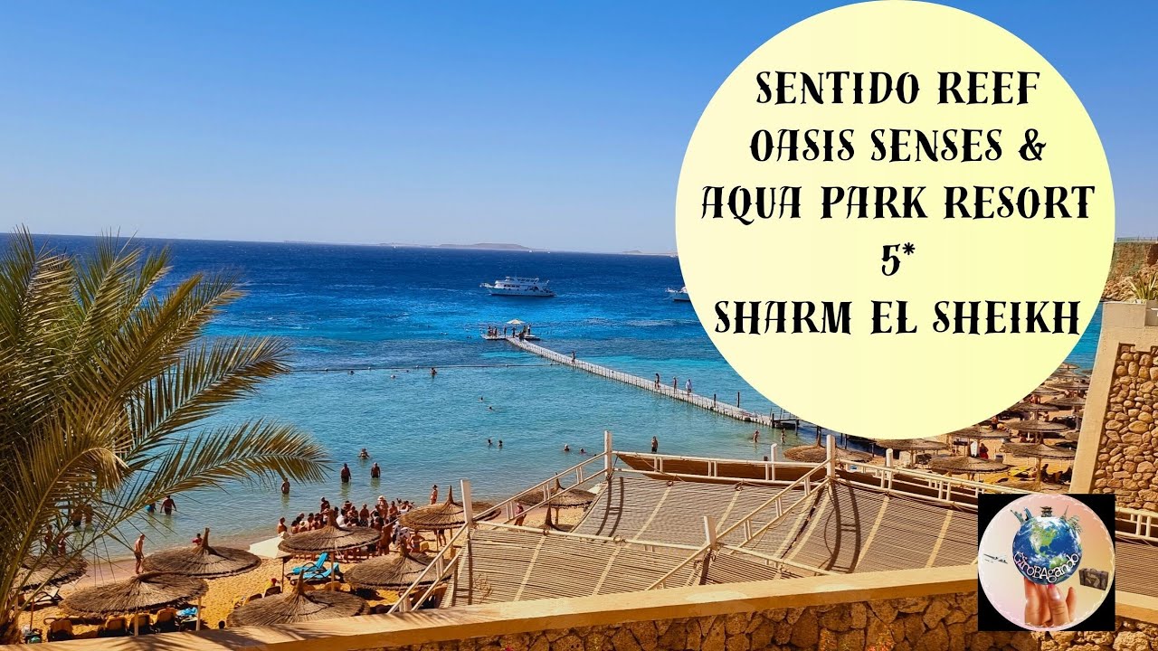 Sentido Reef Oasis Senses e Aqua Park Resort Sharm El Sheikh