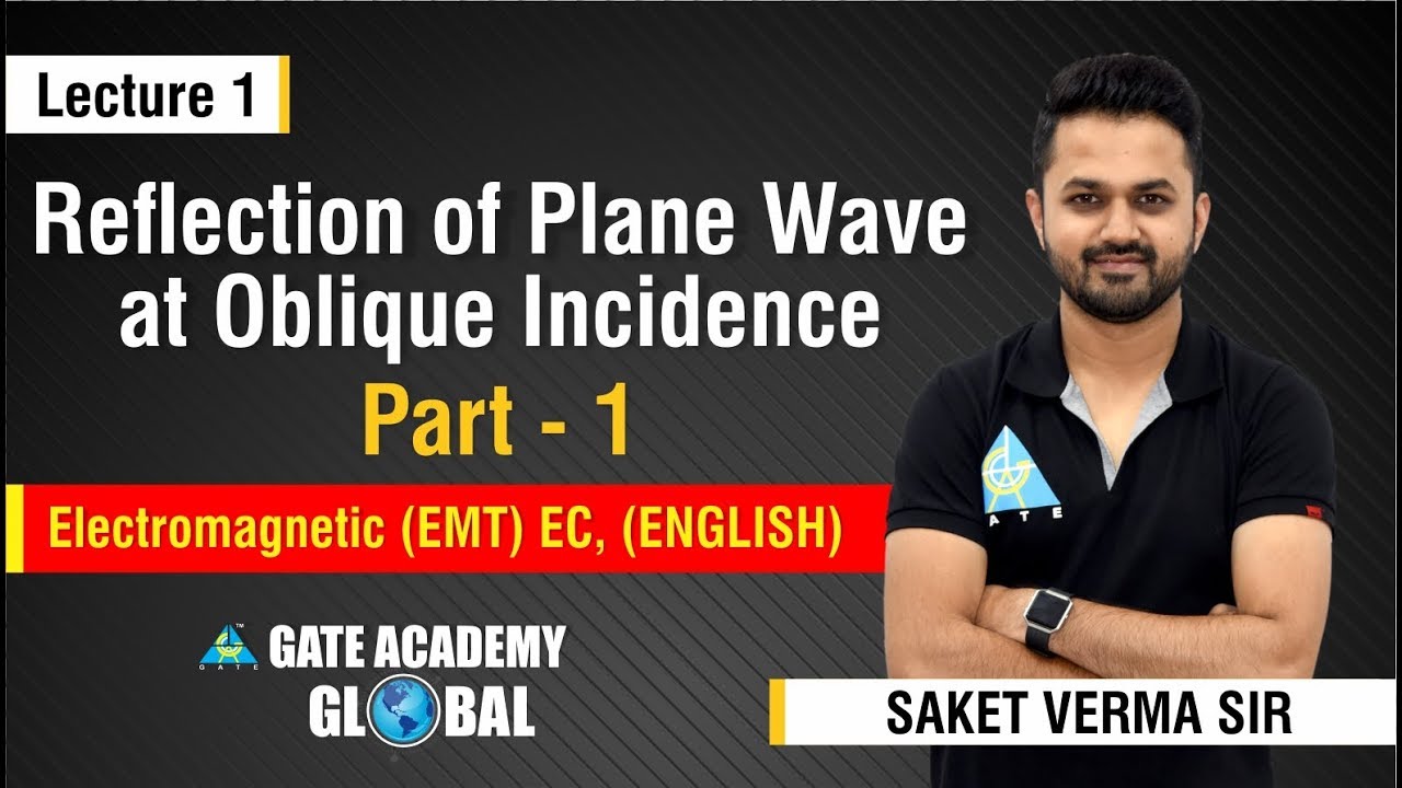 Reflection of Plane Wave at Oblique Incidence | (Part 1) | Lecture 1 | EMT | EC