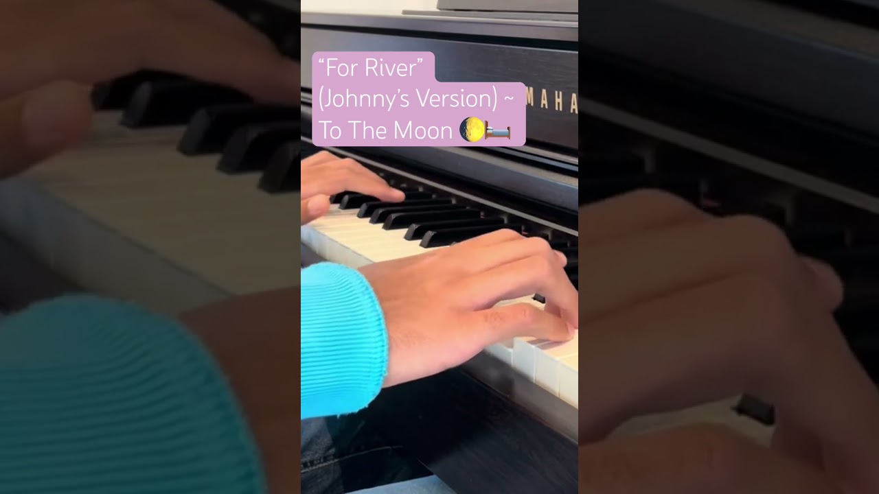 🌔🛏️ For River (Johnny’s Version) on Piano 🎹 