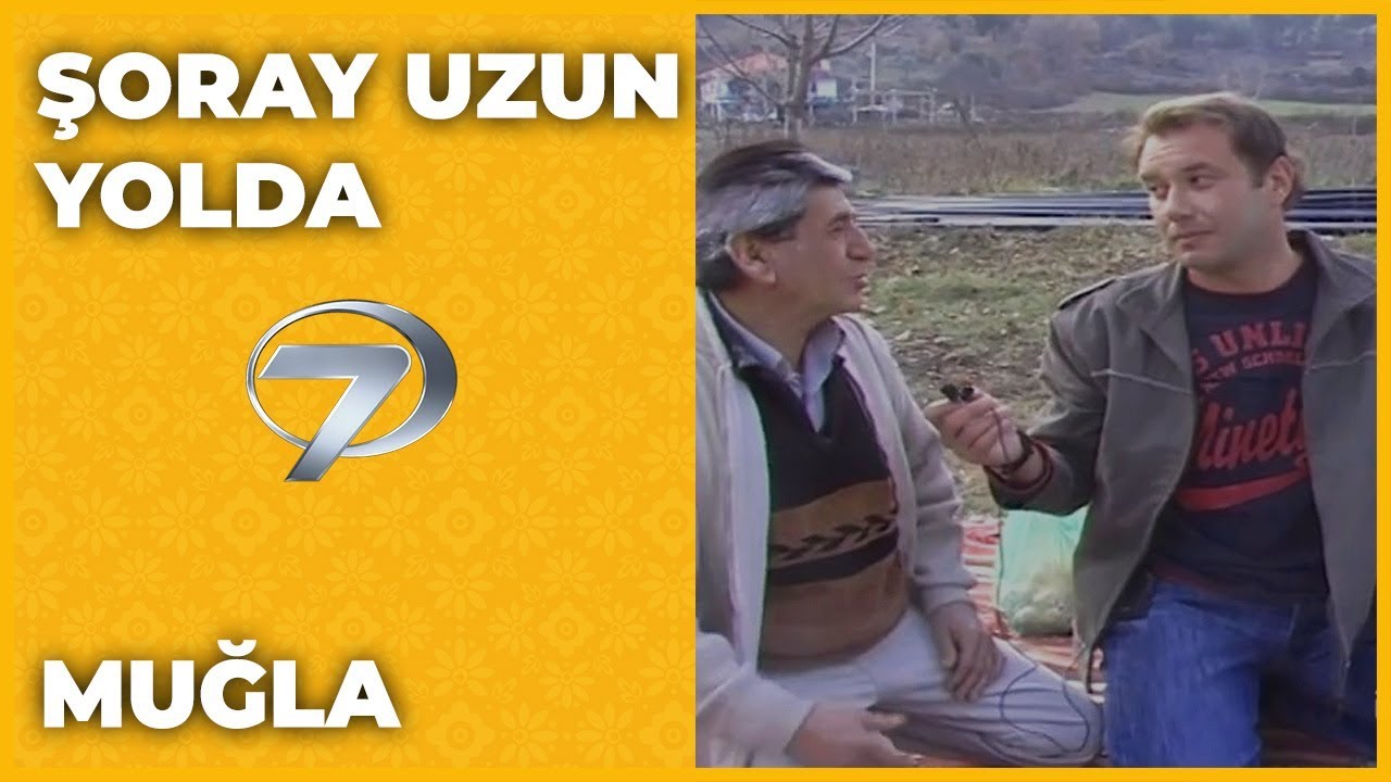 Muğla - Şoray Uzun Yolda