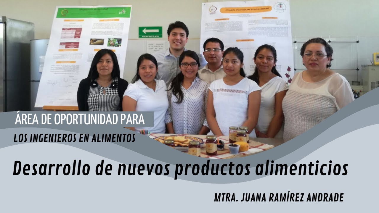 Desarrollo de nuevos productos alimenticios - QFB. Juana Ramírez Andrade