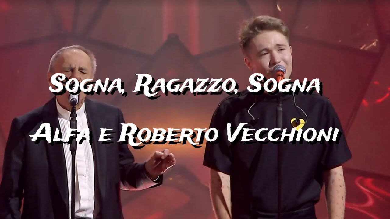 Alfa e Roberto Vecchioni - Sogna ragazzo sogna -Testo/Lyrics
