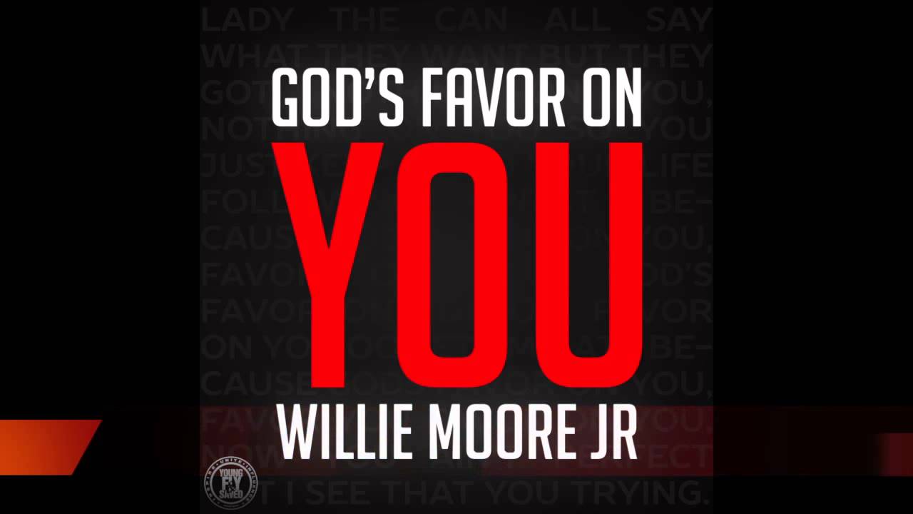 Favor On You @PWillie1 @WillieMooreJrLive