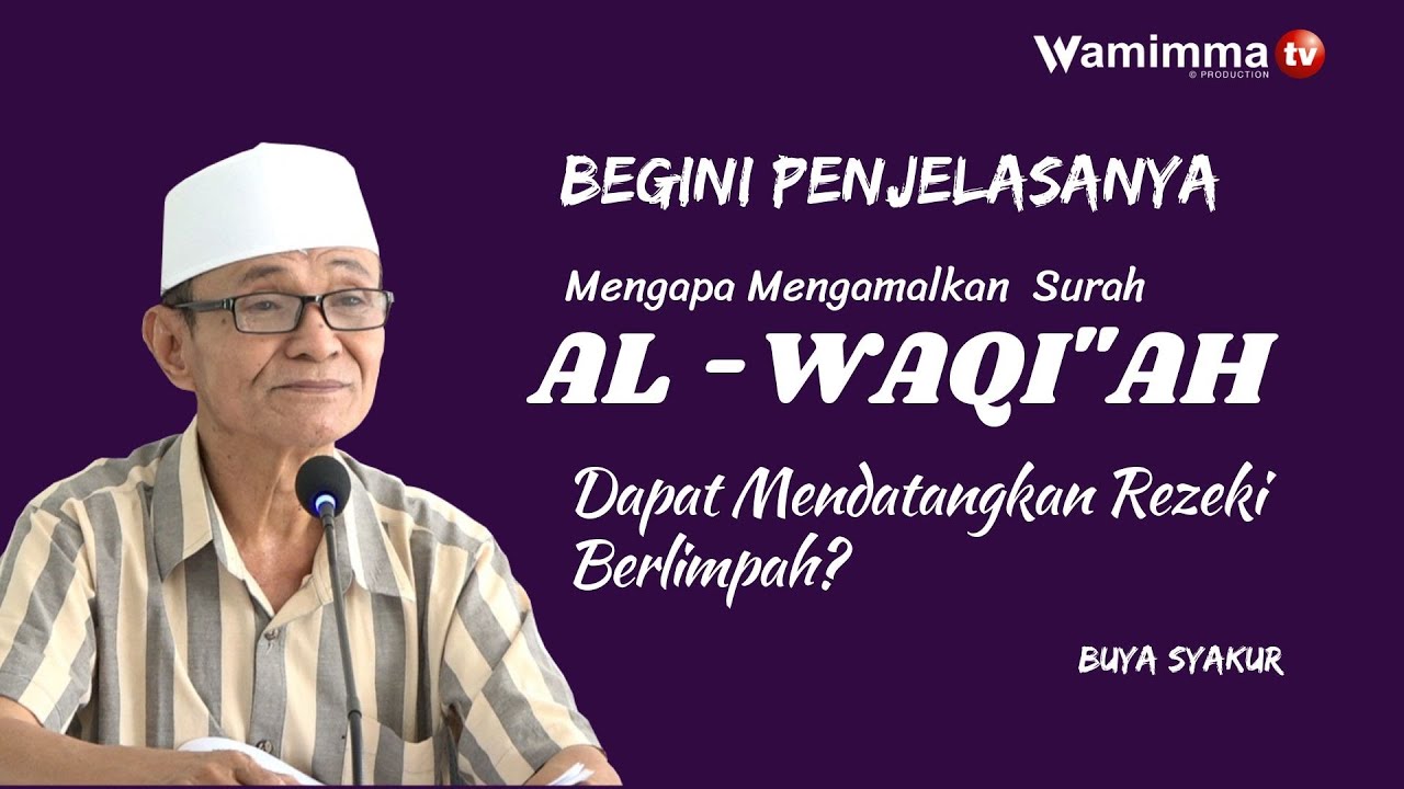 Ini Dia Rahasia dan Keutamaan Membaca Surat Al Waqiah Agar Rezeki Berlimpah - Buya Syakur