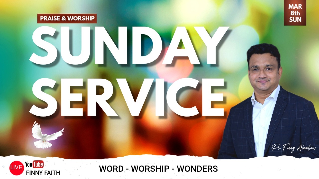 SUNDAY SERVICE || MAR 8 || Ps Finny Abraham