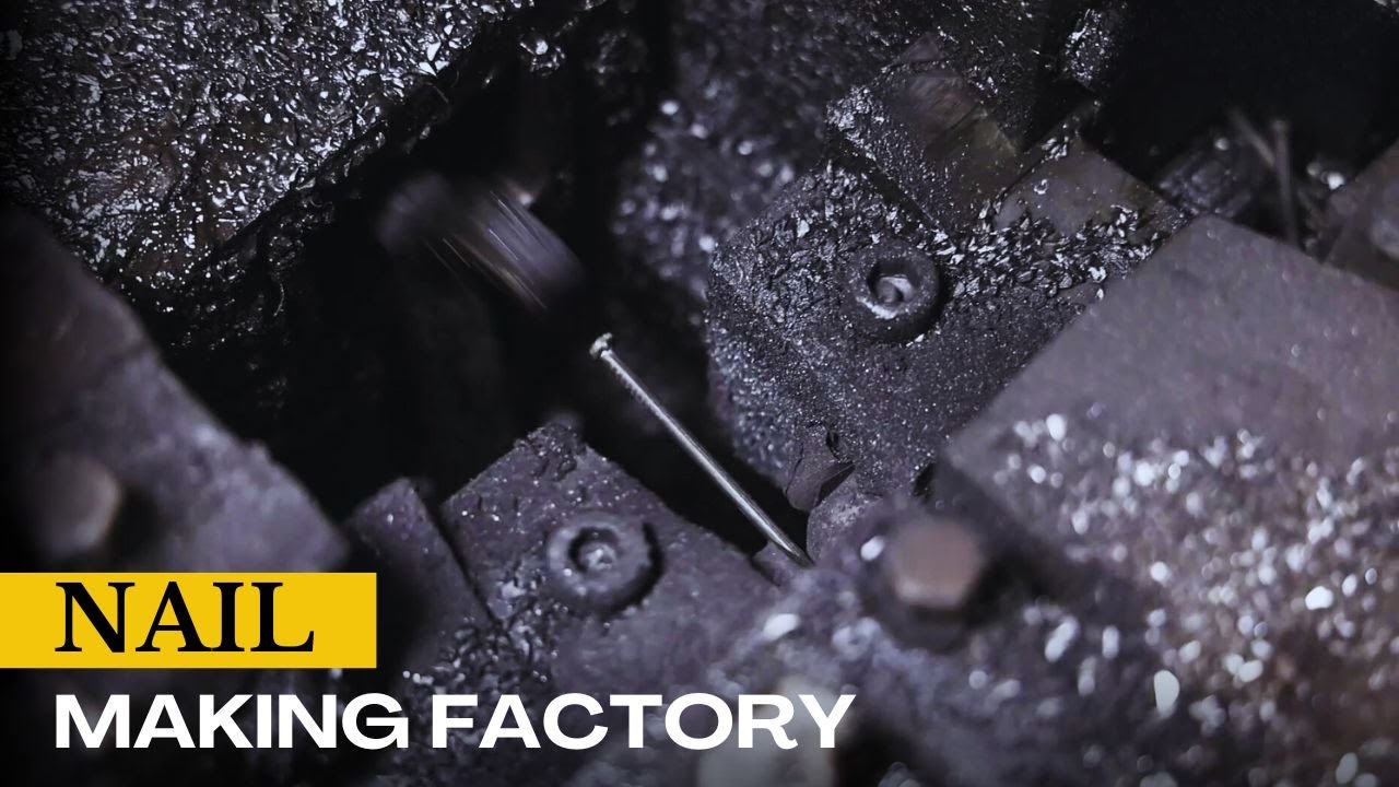 Watch How Nails Are Made from Scratch | Amazing Manufacturing Process of Nail Making