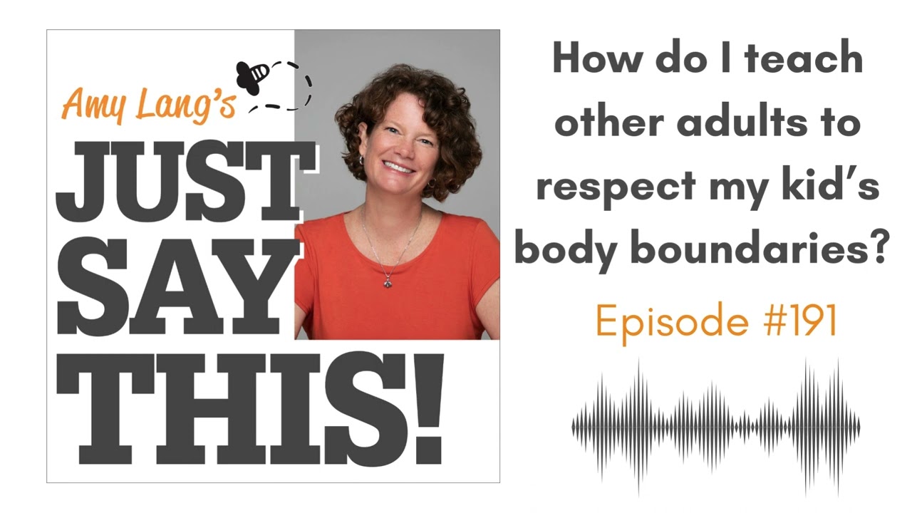 How do I teach other adults to respect my kid’s body boundaries?