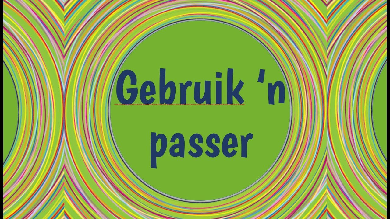 Gebruik 'n passer