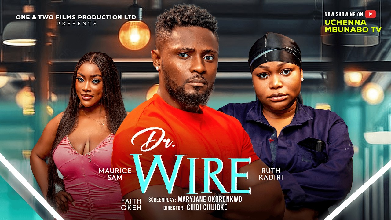 DR WIRE - MAURICE SAM, RUTH KADIRI, FAITH OKEH latest 2026 nigerian movies