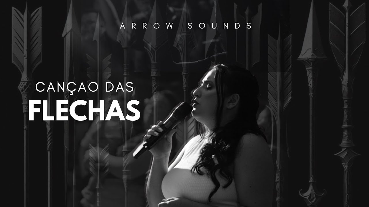 Canção Das Flechas (Ao vivo) | Arrow Sounds