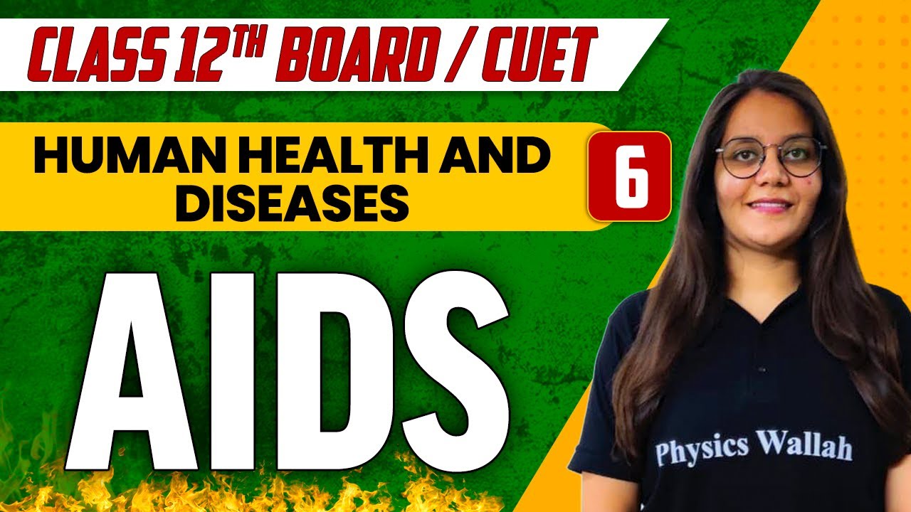 Human Health & Diseases 06 | AIDS | Class 12th/CUET