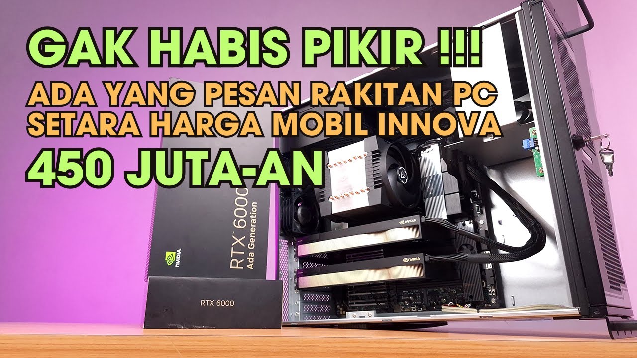 Rakit PC 450 Juta-an buat AI Training | Harga PC Setara Harga Mobil Innova | RTX 6000 ADA