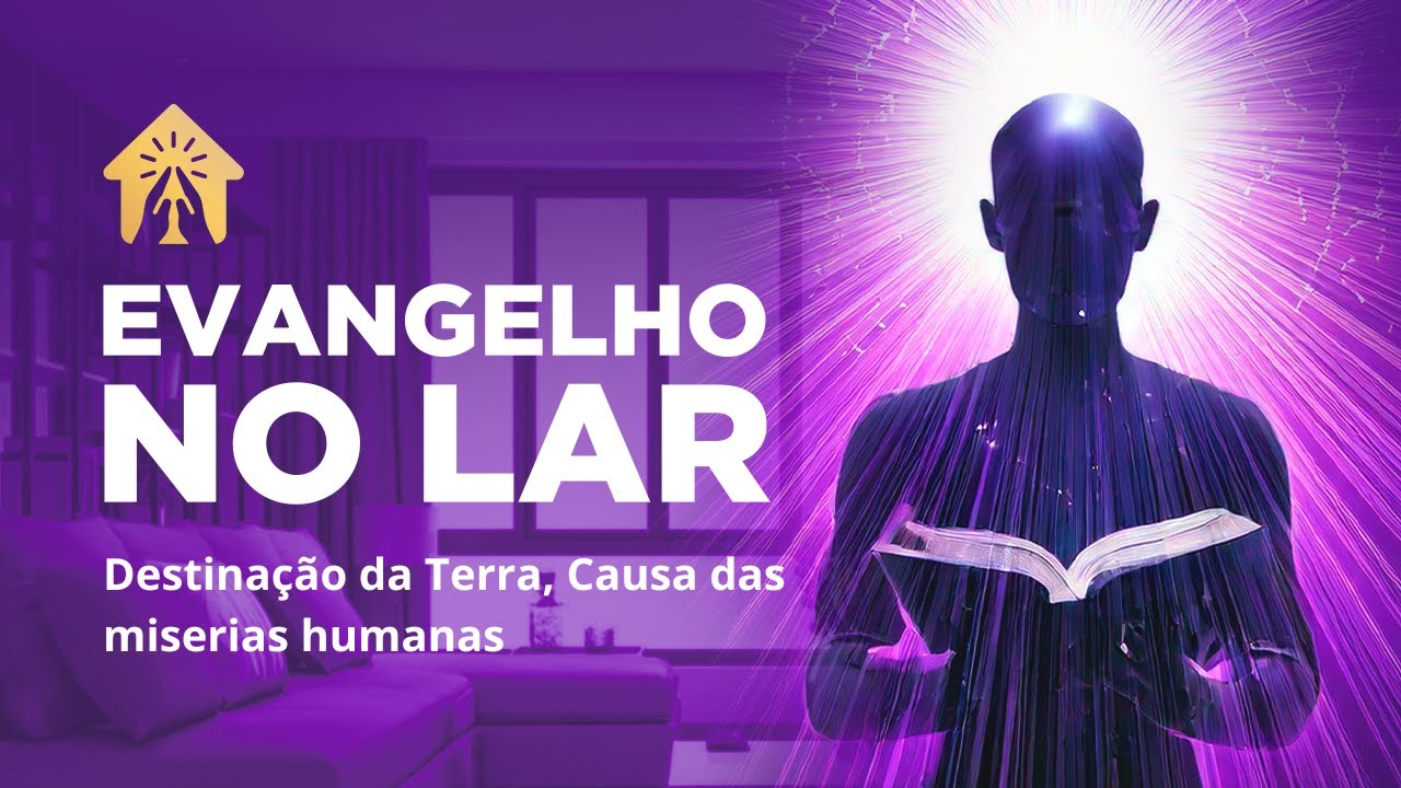 Destinação da Terra, Causa das miserias humanas | Evangelho no Lar Online