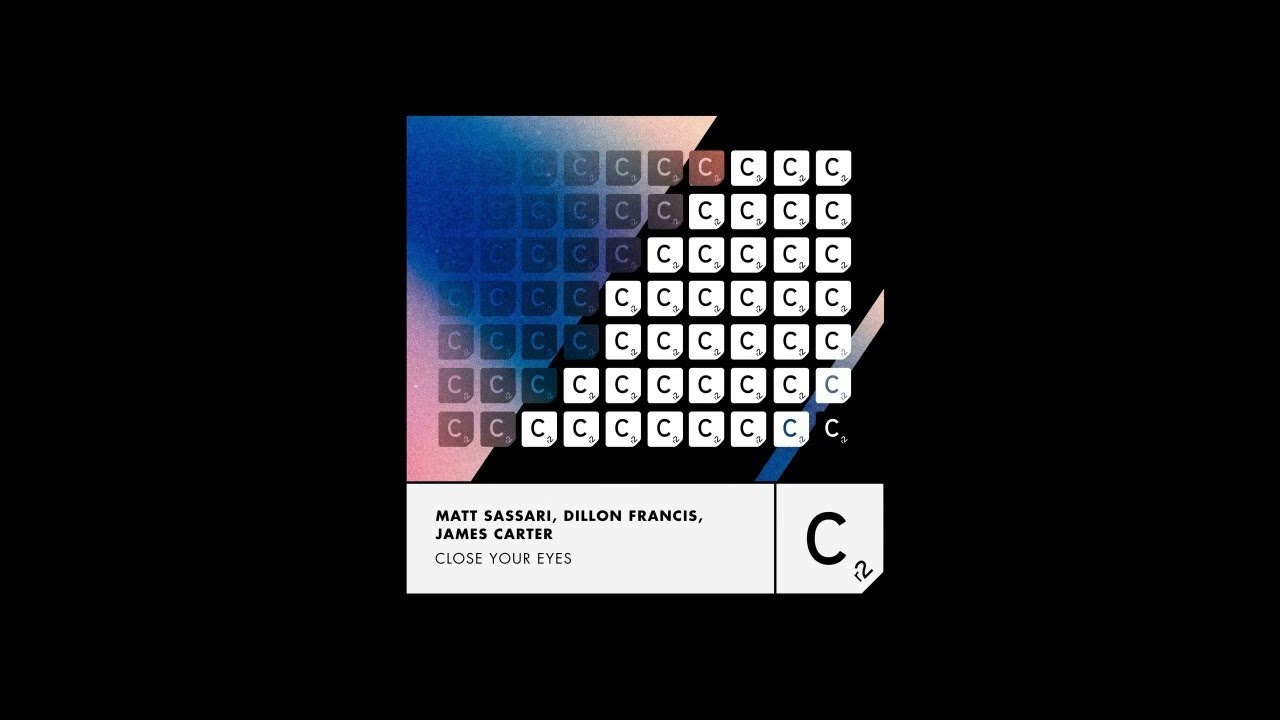 Matt Sassari, Dillon Francis, James Carter - Close Your Eyes - Extended Mix