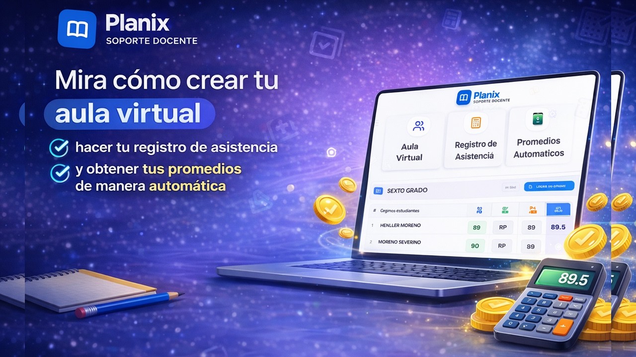📚 PLANIX al Máximo: Creación de tu Aula Virtual, Pase de Asistencia y Promedios Automáticos.