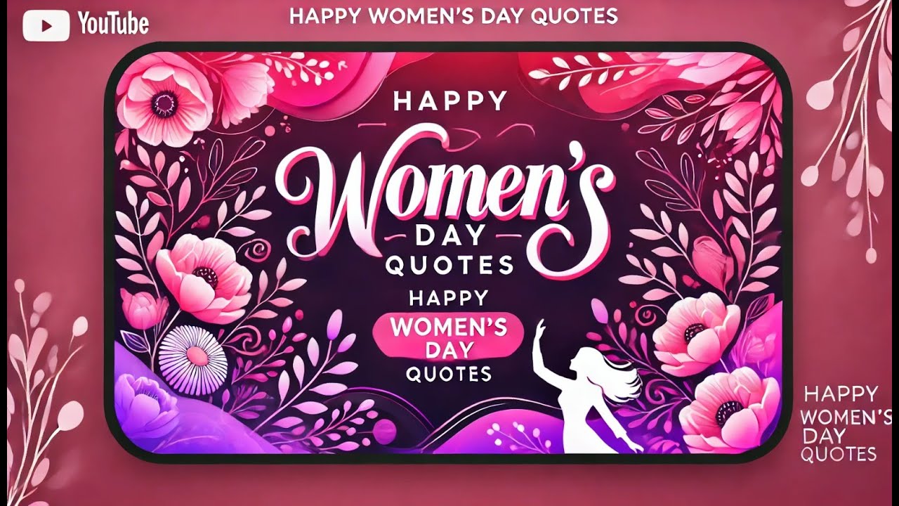 Best Women's Day Quotes to Inspire & Celebrate | Happy International Women&rsquo;s Day 2025