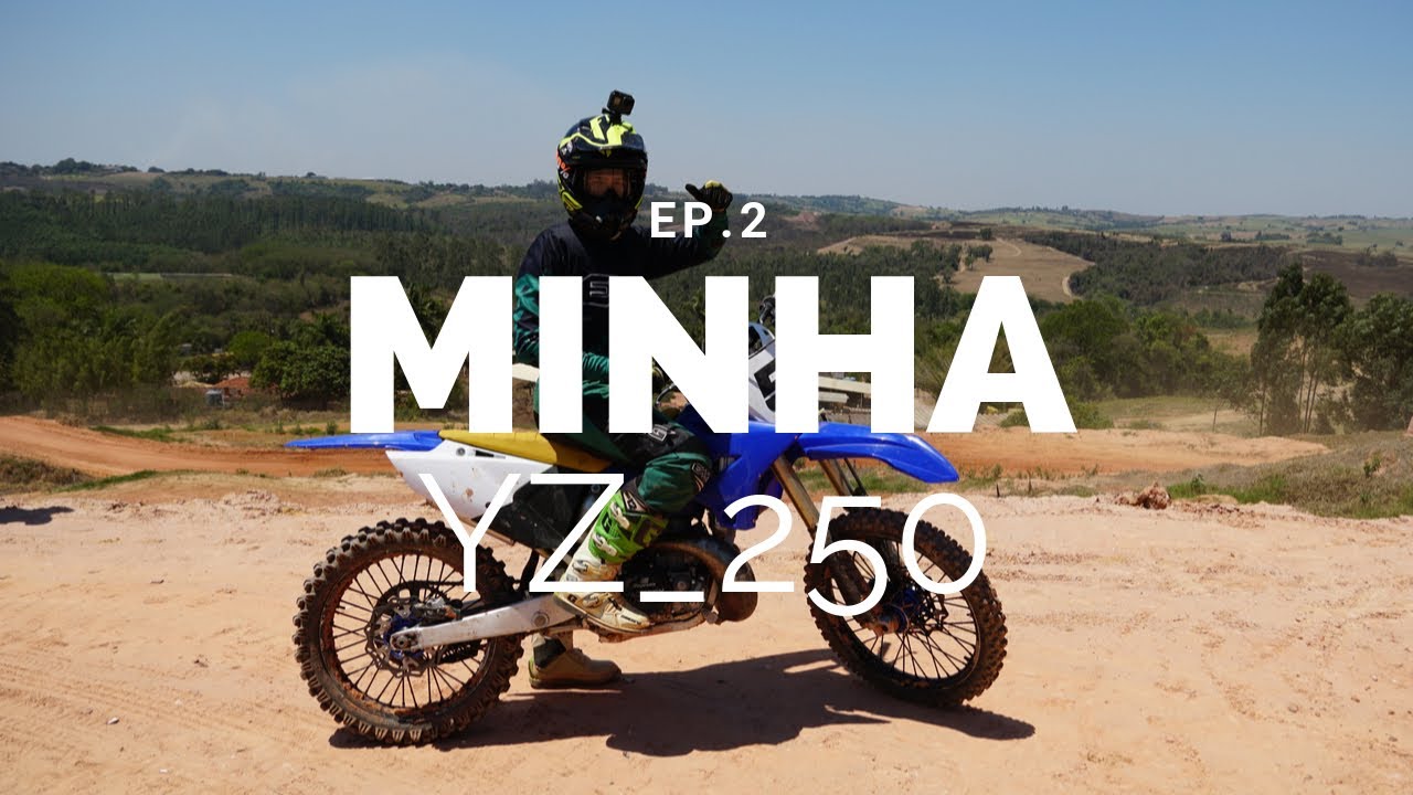 MINHA YZ250 | EP.2