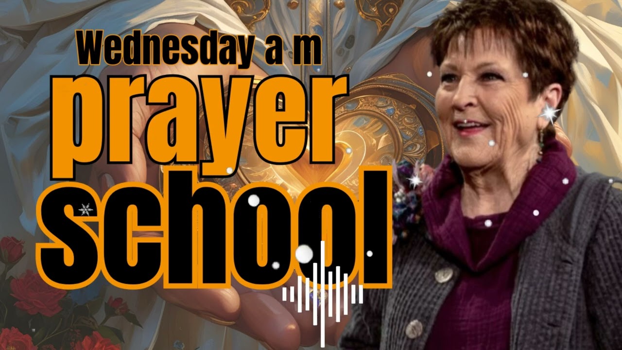 Lynne Hammond prayer school Wednesday a m || Billye Sphere