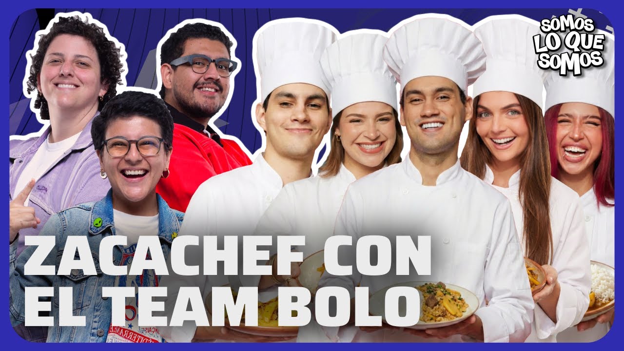 ZACACHEF CON EL TEAM BOLO - SOMOS LO QUE SOMOS