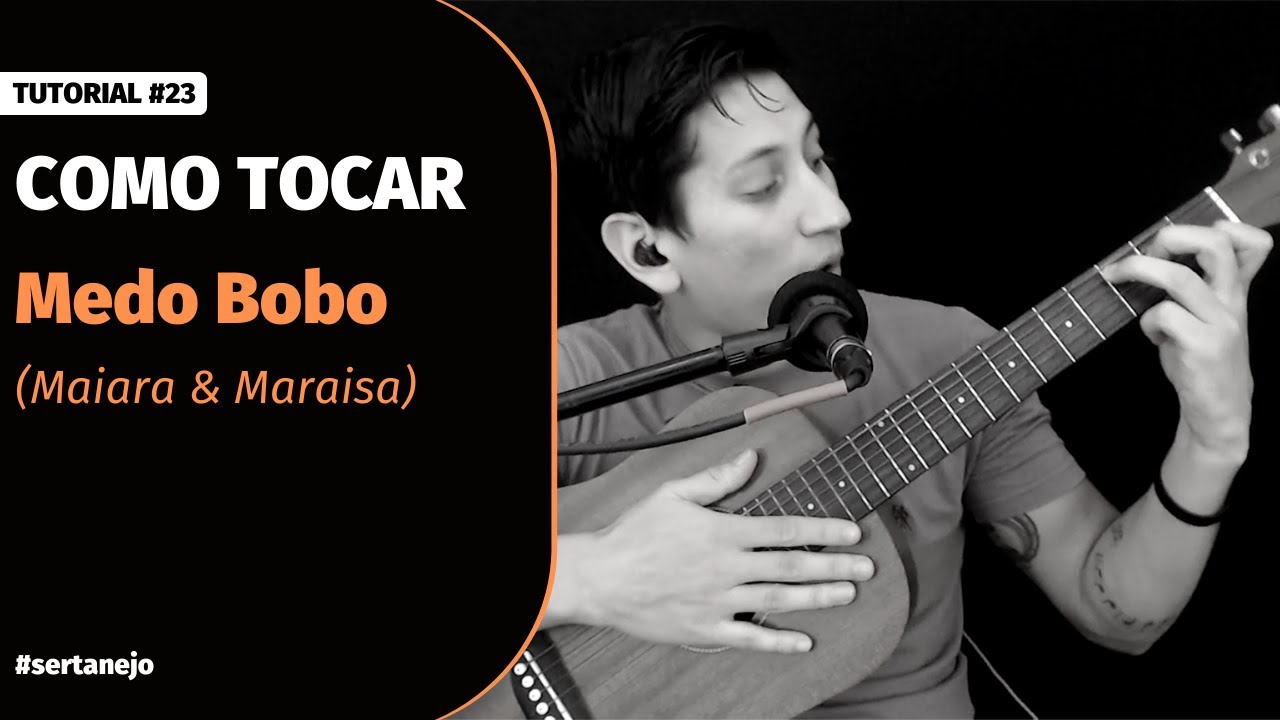 Tutorial #23 | Como tocar - Medo Bobo (Maiara & Maraisa) no violão