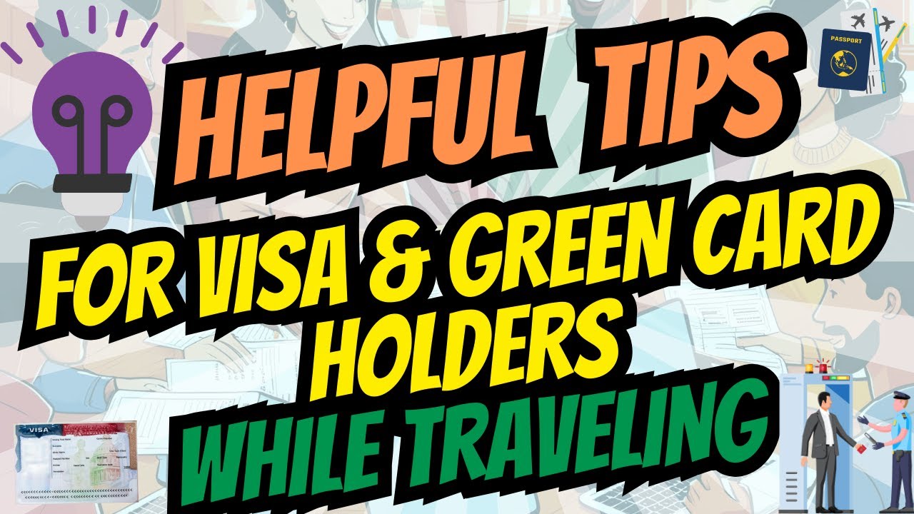 Traveling with a U.S. Visa or Green Card in 2025? Don&rsquo;t Miss These Tips!