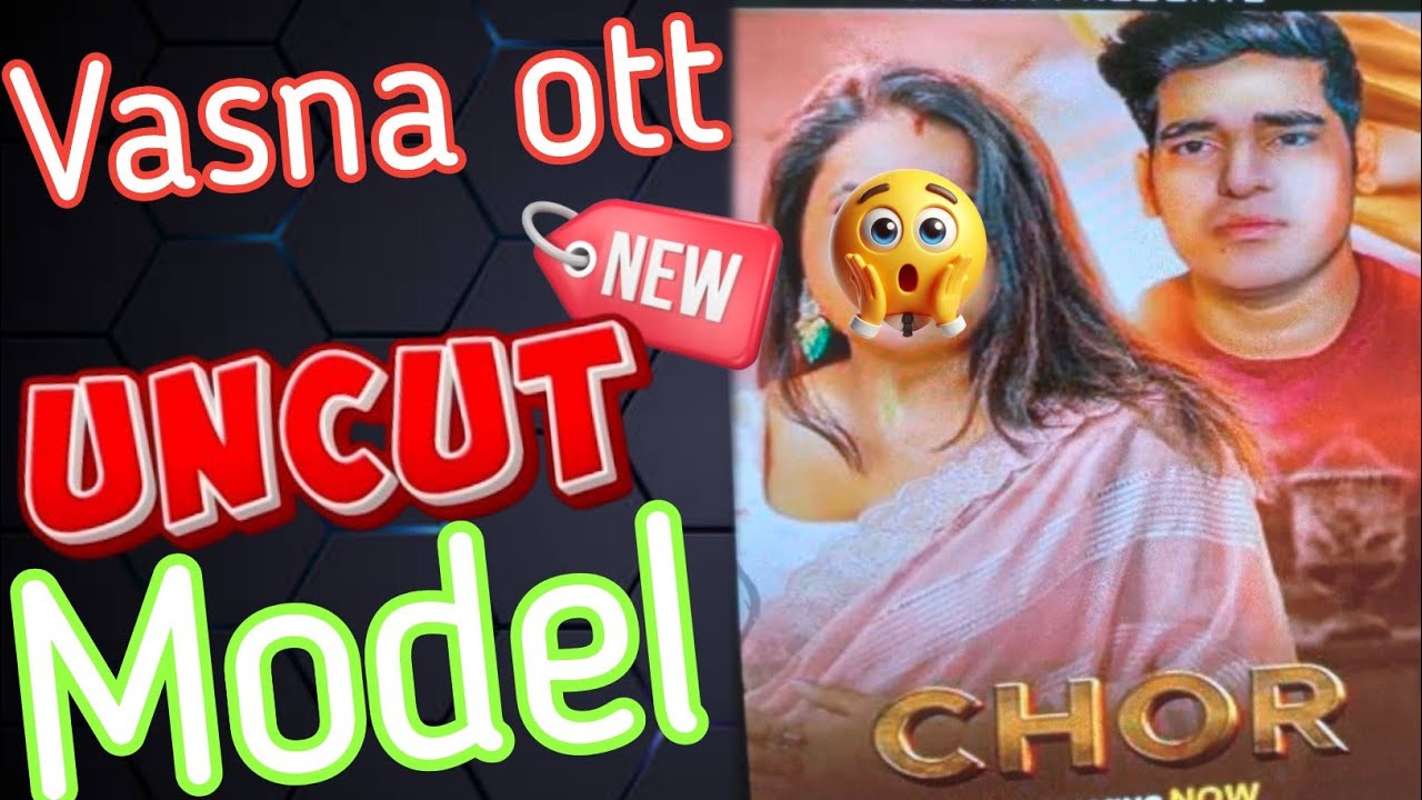 Chor Vasna ott New Uncut Series/ New Model Vasna ott/ 