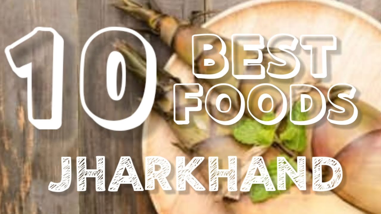 TOP 10 BEST FOODS IN JHARKHAND