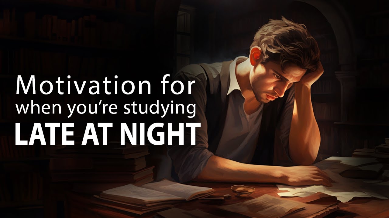 Motivation For When You're Studying Late at Night