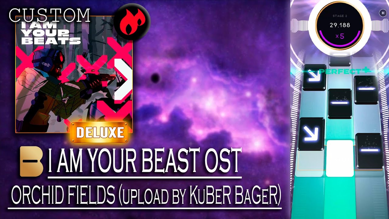 Beatstar | Custom Chart by kefirnn: I AM YOUR BEAST — ORCHID FIELDS (by KuBeR BaGeR) | (EXTREME++)