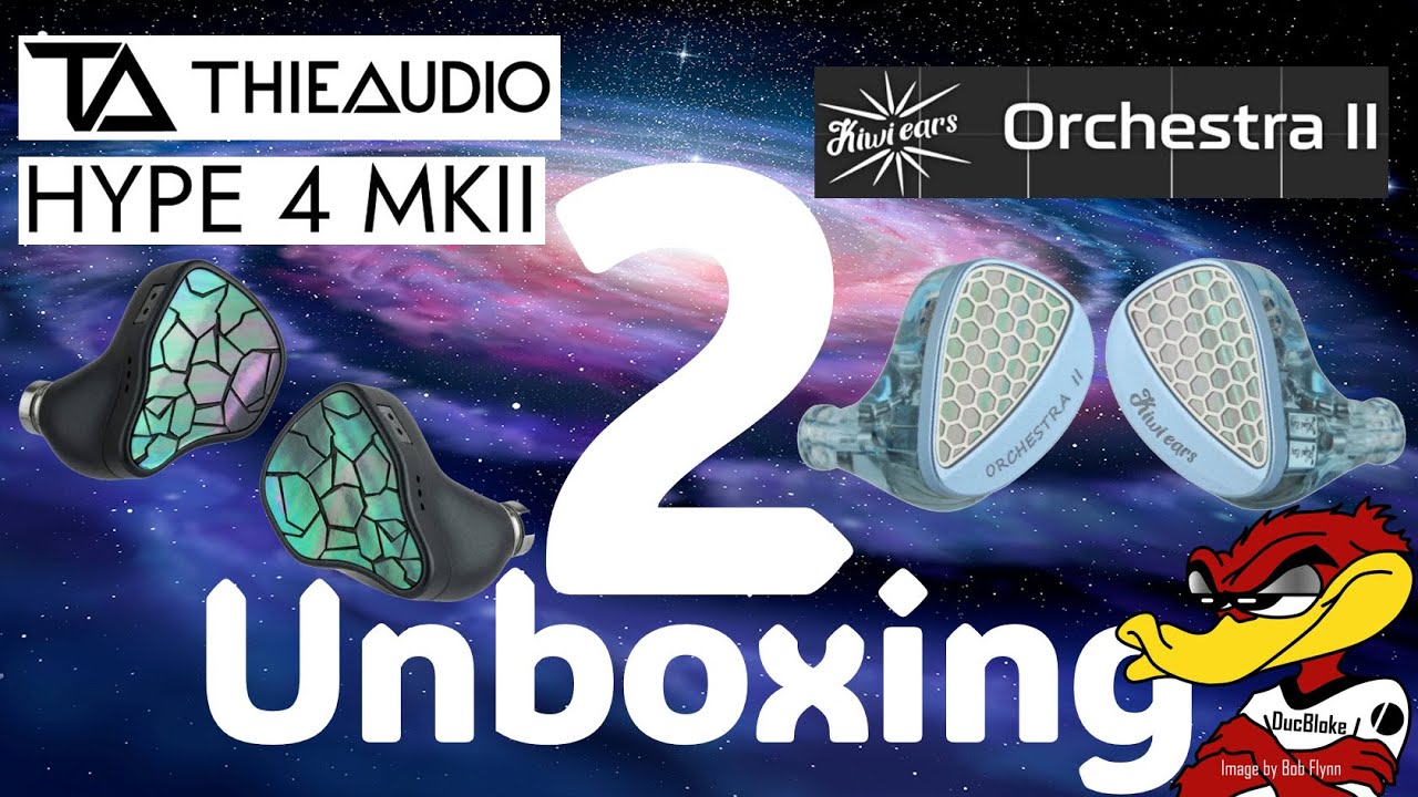 Kiwi Ears Orchestra II and Thieaudio Hype 4 MKII Unboxing - Tour around both IEM's