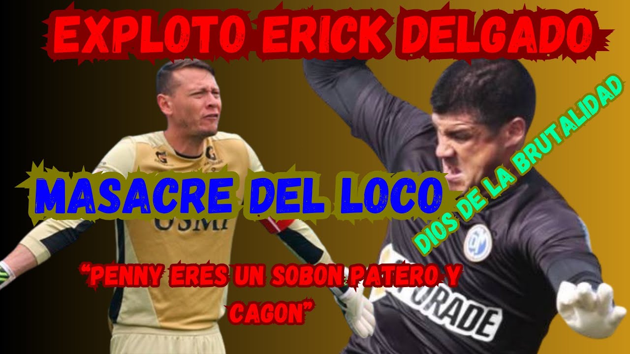 brutalidad de [ERICK DELGADO] y le dijo de todo a [DIEGO PENNY] en [NI LOCO NI SANTO]