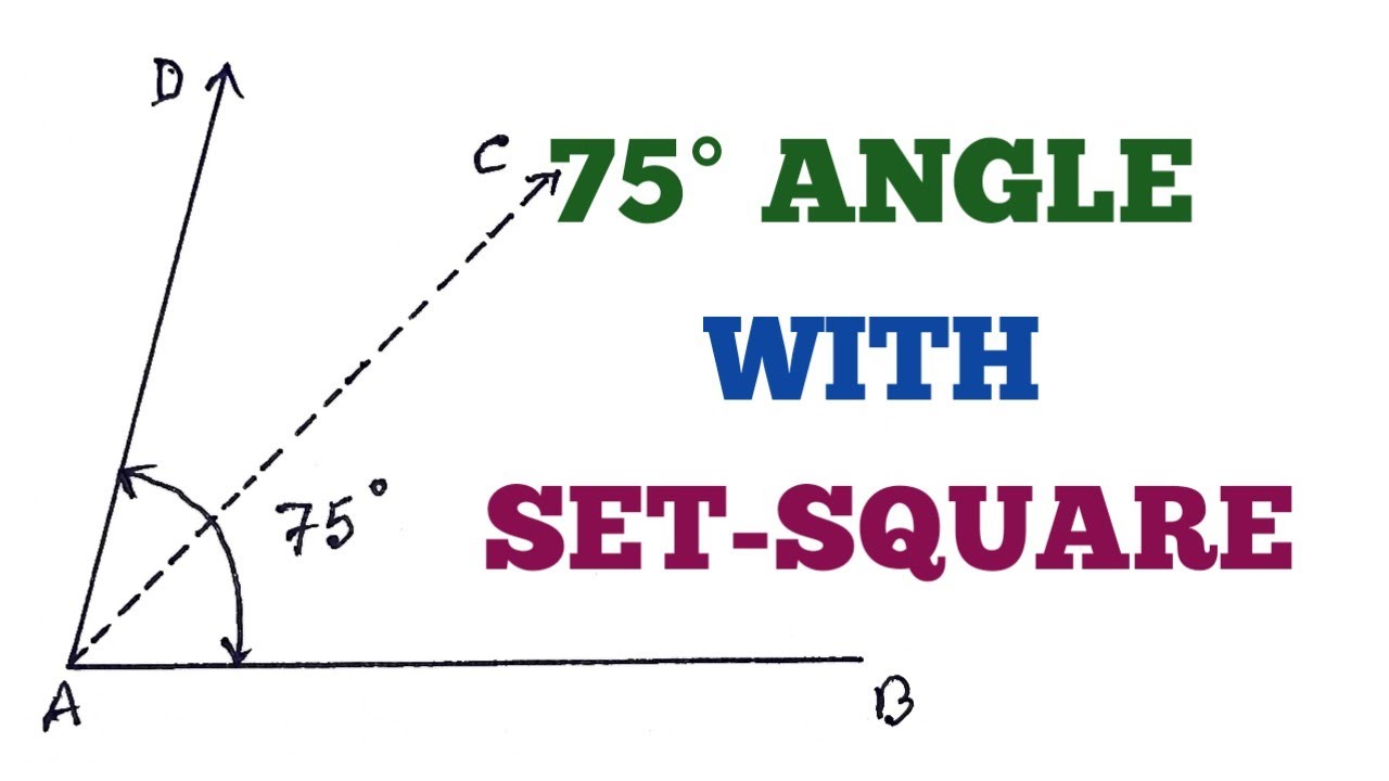 CONSTRUCT 75 DEGREE ANGLE WITH SET-SQUARE