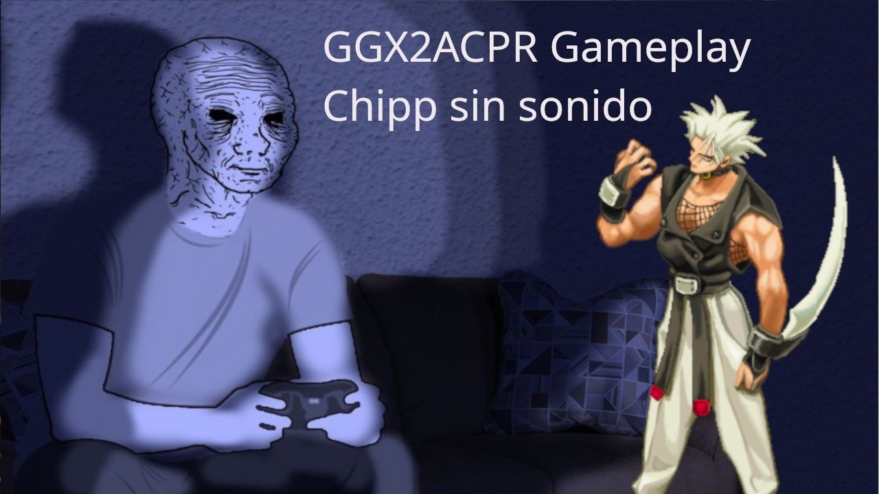 Persona promedio juega Chipp en GGX2AC+R Arcade sin música ya que mi PC no graba el sonido del juego