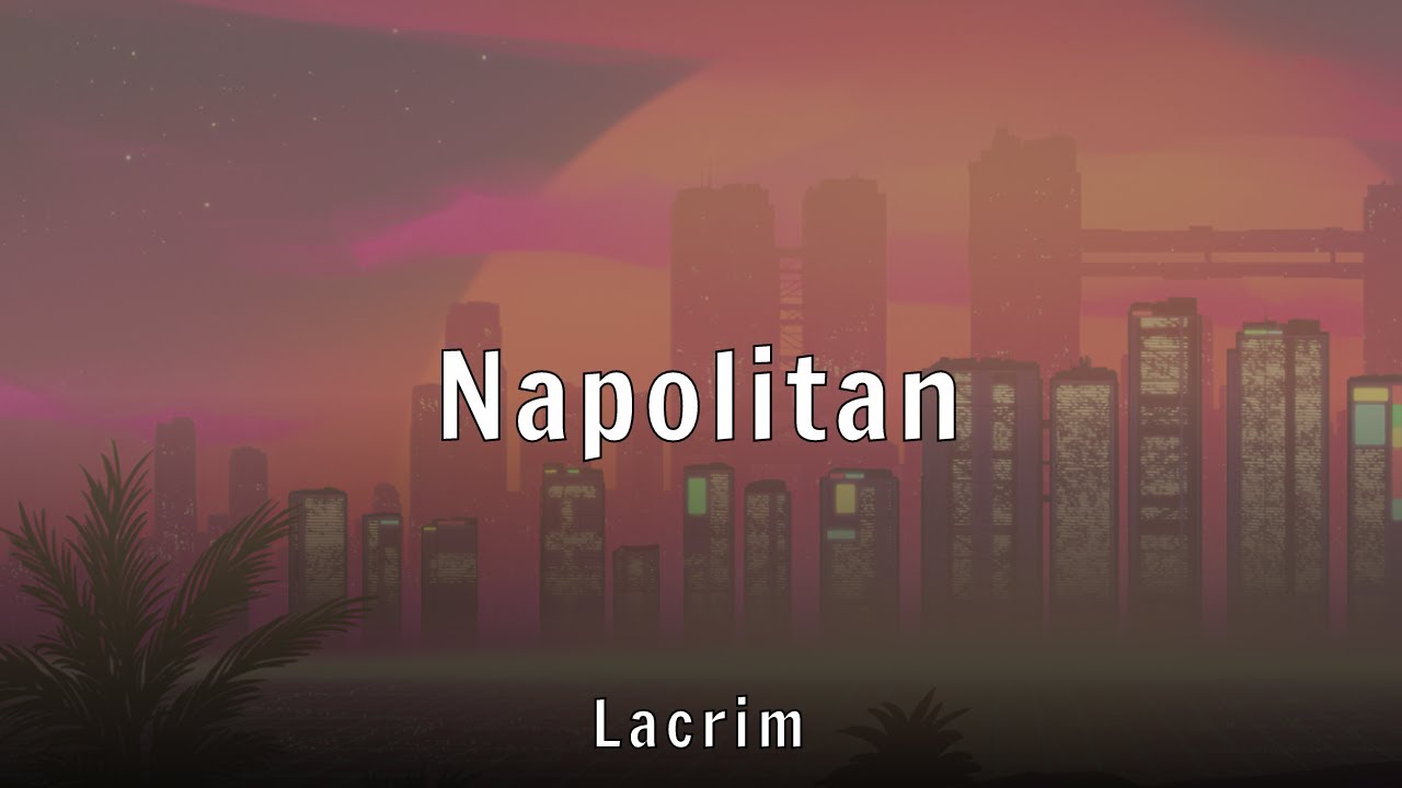 Lacrim - Napolitan (Lyrics)