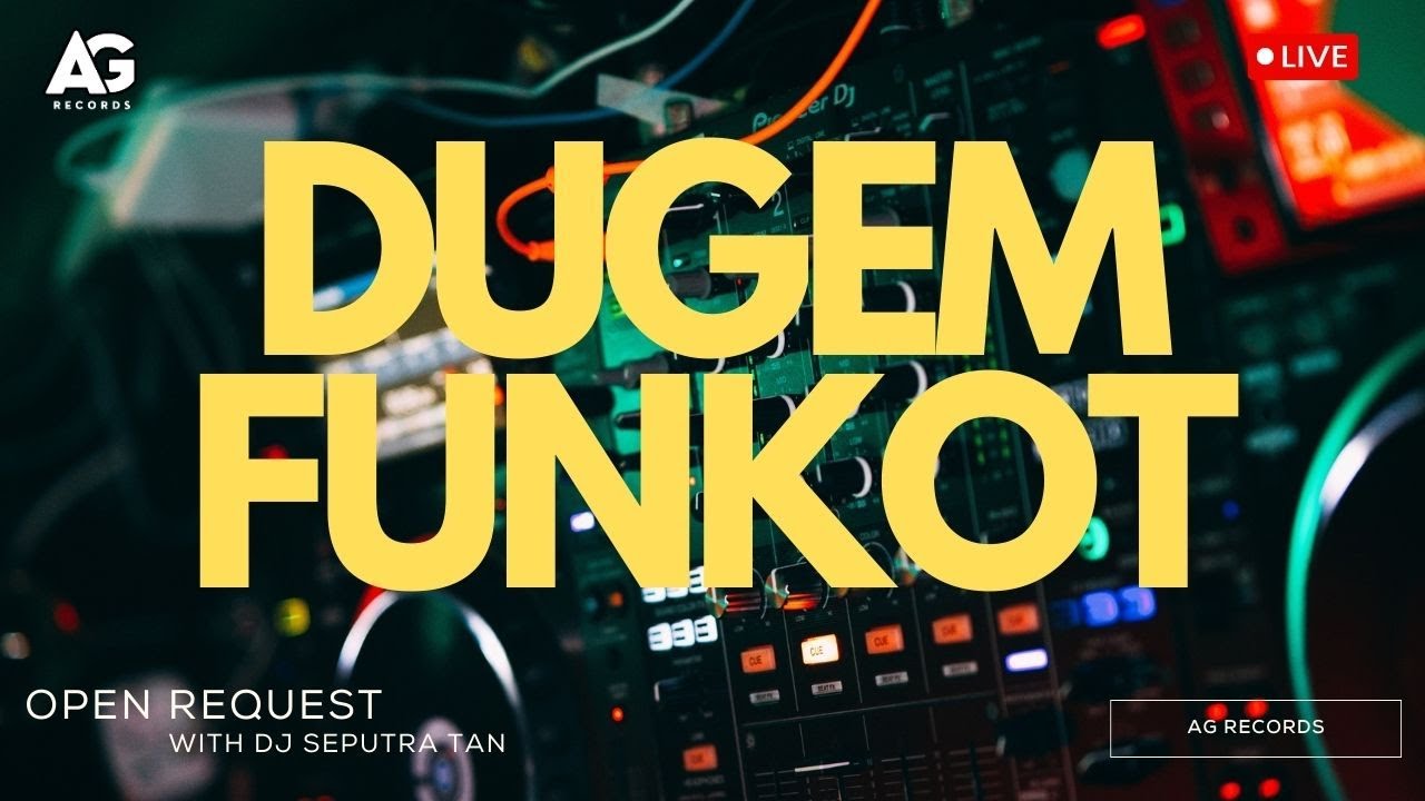 LIVE DJ DUGEM FUNKOT NEVER DIE OPEN REQUEST WITH DJ SEPUTRA TAN 