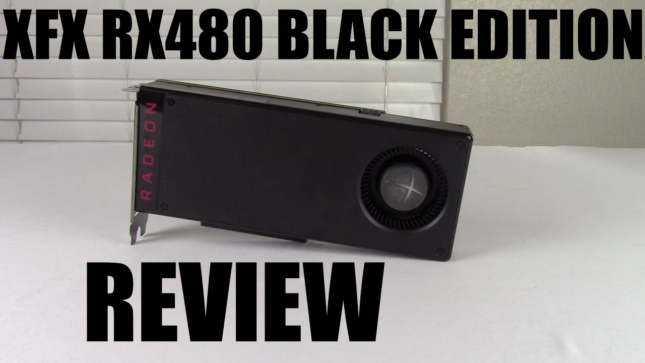 XFX Radeon RX 480 Black Edition Benchmarks and Review