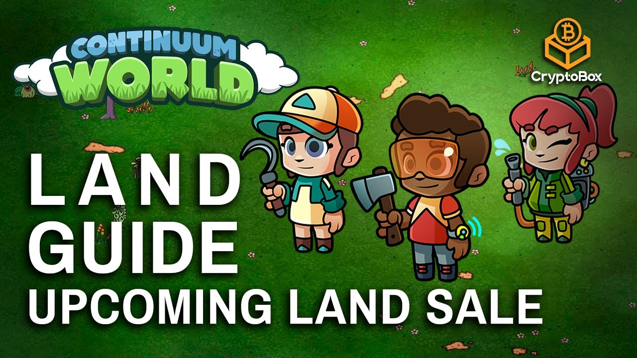 CONTINUUM WORLD UPCOMING LAND SALE & METAVERSE LAND GUIDE | NFT Lands for Free to Play Farming Game!