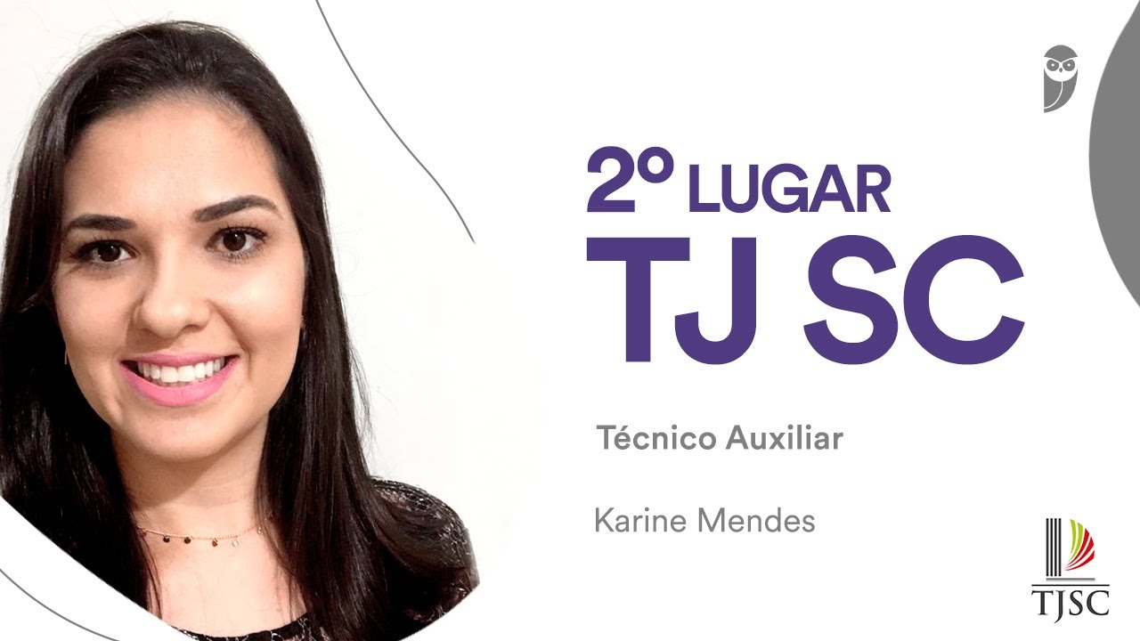 ENTREVISTA: Karine Mendes - Aprovada em 2° lugar no concurso TJ SC no cargo de Técnico Auxiliar