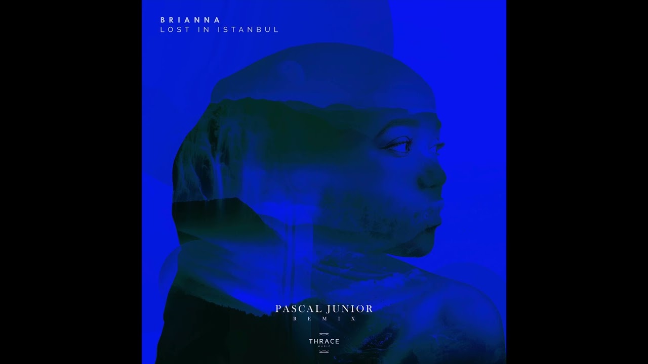 Brianna - Lost in Istanbul (Pascal Junior Remix)