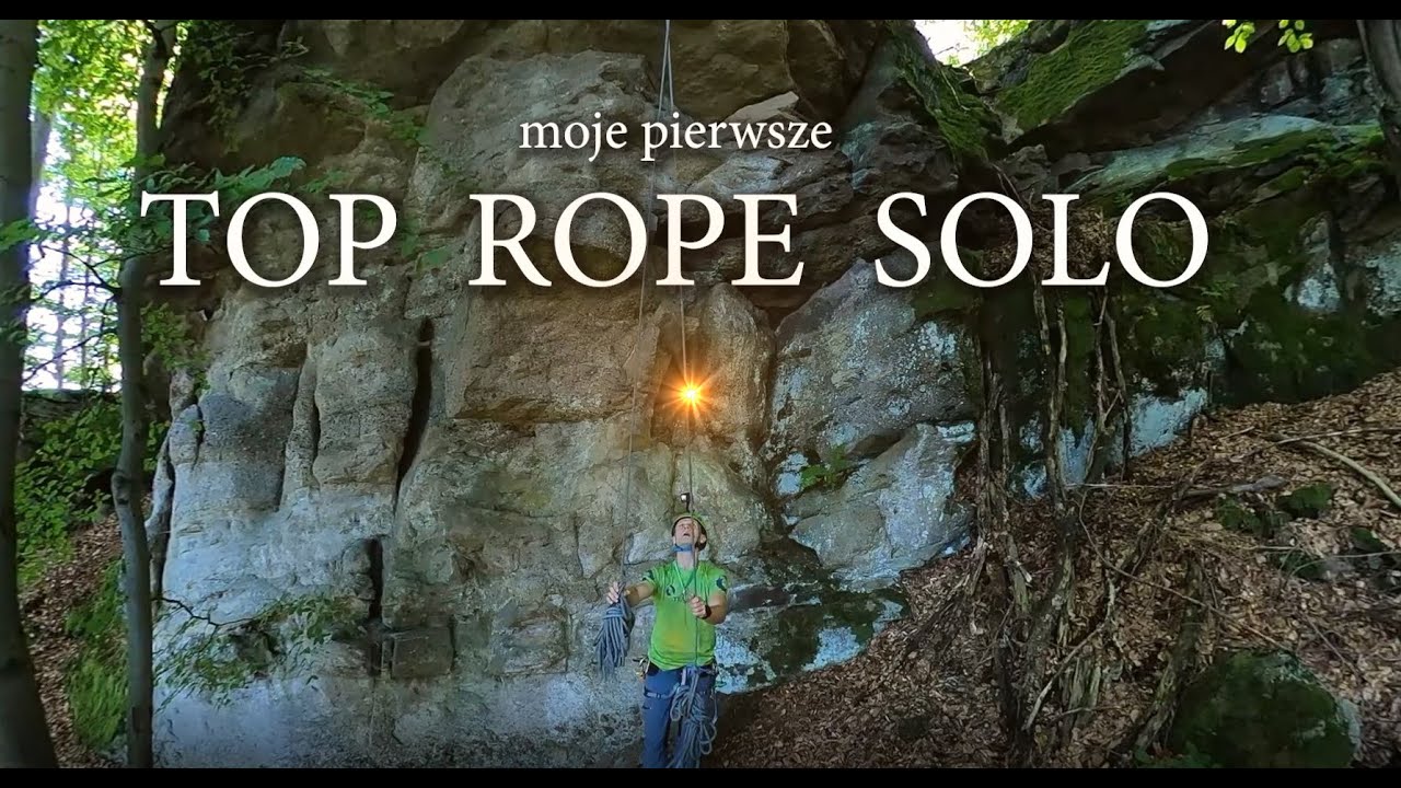 Top Rope Solo - moje pierwsze próby - OPIS!