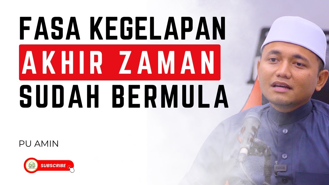 Fasa Kegelapan Akhir Zaman Sudah Bermula, Bagaimana Hadapinya? - PU Amin