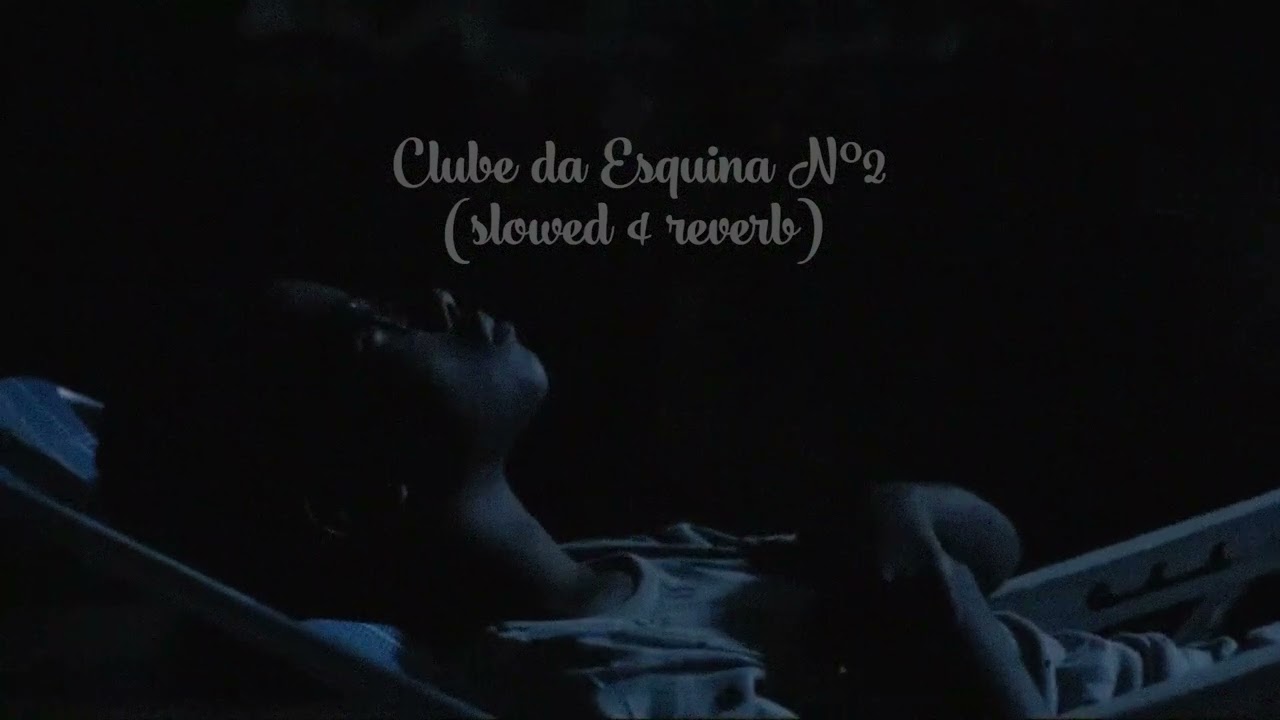 clube da esquina nº2 (slowed + reverb)