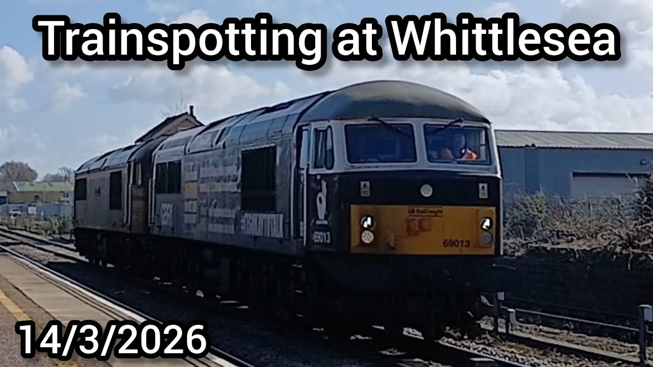 Trainspotting at Whittlesea 14/3/2026