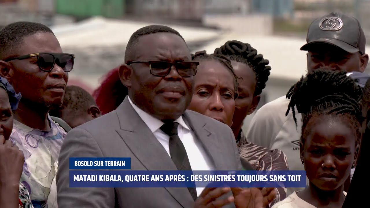 BOSOLO SUR TERRAIN I MATADI KIBALA, QUATRE ANS APRES : DES SINISTRES TOUJOURS SANS TOIT