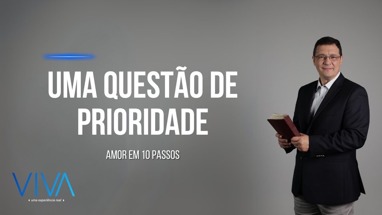 VIVA | Uma questão de prioridade | Novo Tempo